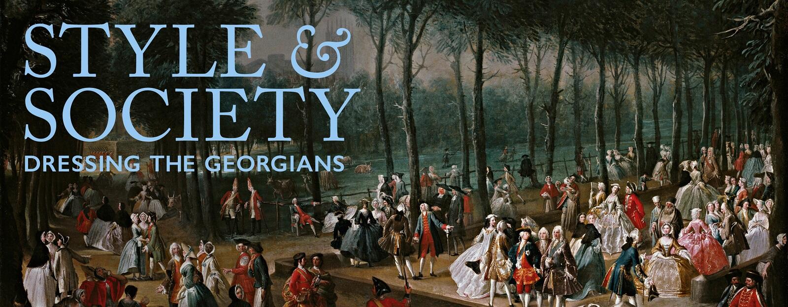 Style & Society: Dressing the Georgians exhibition